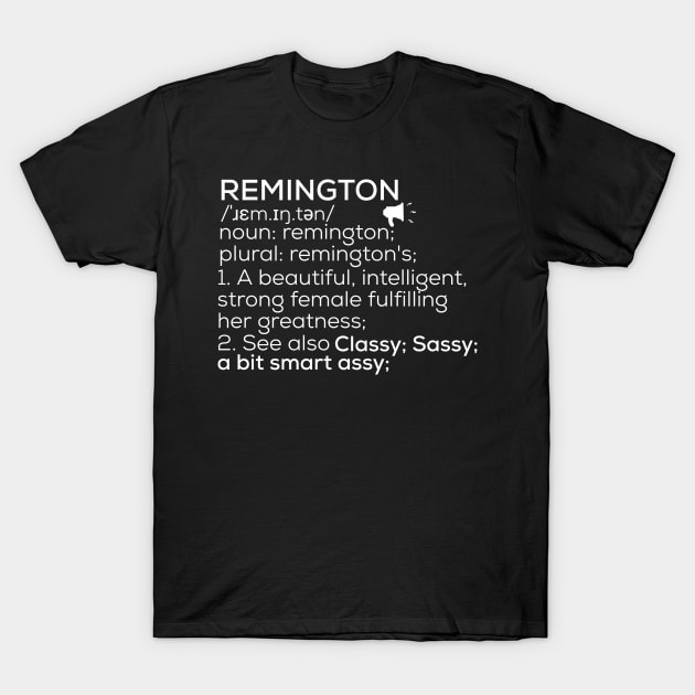 Remington Name Remington Definition Remington Female Name Remington Meaning T-Shirt by TeeLogic